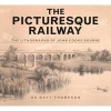 The Picturesque Railway: The Lithographs of John Cooke Bourne (Paperback) - Matt Thompson Photo