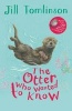 The Otter Who Wanted to Know (Paperback) - Jill Tomlinson Photo