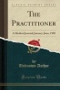 The Practitioner - A Medical Journal; January-June, 1905 (Classic Reprint) (Paperback) - unknownauthor Photo