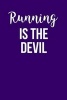 Running Is the Devil - Blank Lined Journal - 6x9 - Fitness Humor (Paperback) - Passion Imagination Journals Photo