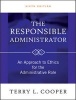 The Responsible Administrator - An Approach to Ethics for the Administrative Role (Hardcover, 6th Revised edition) - Terry L Cooper Photo