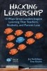 Hacking Leadership - 10 Ways Great Leaders Inspire Learning That Teachers, Students, and Parents Love (Paperback) - Joe Sanfelippo Photo