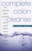 Complete Colon Cleanse - The At-home Detox Program to Restore Good Health, Boost Vitality and Ensure Longevity (Paperback) - Edward Group Photo