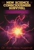 The New Science of Consciousness Survival and the Metaparadigm Shift to a Conscious Universe (Paperback) - Dr Alan Ross Hugenot Photo