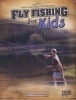 Fly Fishing for Kids (Paperback) - Tyler Omoth Photo