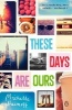 These Days Are Ours (Paperback) - Michelle Haimoff Photo