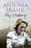 My History - A Memoir of Growing Up (Paperback) - Antonia Fraser Photo