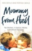 Mummy from Hell - Two Brothers. A Sadistic Mother. A Childhood Destroyed. (Paperback) - Kenneth M Doyle Photo