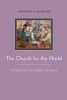 The Church for the World - A Theology of Public Witness (Paperback) - Jennifer McBride Photo