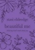 Beautiful Me - Believing God's Truth about You (Paperback) - Stasi Eldredge Photo