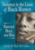 Violence in the Lives of Black Women - Battered, Black and Blue (Hardcover, Updated) - Carolyn West Photo