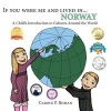 If You Were Me and Lived in ...Norway - A Child's Introduction to Cultures Around the World (Paperback) - Carole P Roman Photo