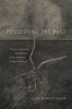 Possessing the Past - Trauma, Imagination, and Memory in Post-Plantation Southern Literature (Hardcover) - Lisa Hinrichsen Photo