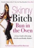 Skinny Bitch Bun in the Oven - A Gutsy Guide to Becoming One Hot (and Healthy) Mother! (Paperback, Illustrated Edition) - Rory Freedman Photo
