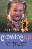 Growing Up in Trust - Raising Kids without Rewards or Punishment (Paperback) - Justine Mol Photo