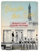 Beside the Sea - Britain's Lost Seaside Heritage (Hardcover) - Sarah Freeman Photo