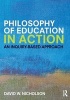 Philosophy of Education in Action - An Inquiry-Based Approach (Paperback) - David W Nicholson Photo