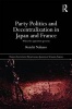 Party Politics and Decentralization in Japan and France (Hardcover) - Koichi Nakano Photo