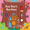 Busy Bear S New Home - A Slide-And-Seek Book (Board book) - Emma Parrish Photo