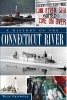 A History of the Connecticut River (Paperback) - Wick Griswold Photo