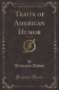 Traits of American Humor, Vol. 3 of 3 (Classic Reprint) (Paperback) - unknownauthor Photo