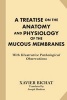 A Treatise on the Anatomy and Physiology of the Mucous Membranes - With Illustrative Pathological Observations (Paperback) - Xavier Bichat Photo