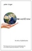 One World Now - The Ethics of Globalization (Paperback) - Peter Singer Photo