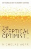 The Sceptical Optimist - Why Technology isn't the Answer to Everything (Hardcover) - Nicholas Agar Photo