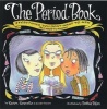 The Period Book - Everything You Don't Want to Ask (But Need to Know) (Paperback) - Karen Gravelle Photo