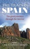 The Train in Spain (Hardcover, New) - Christopher Howse Photo