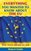 Everything You Wanted to Know About the EU But Were Afraid to Ask (Paperback) - Robert Oulds Photo