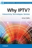 Why IPTV? - Interactivity, Technologies, Services (Paperback) - Johan Hjelm Photo