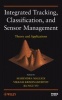 Integrated Tracking, Classification, and Sensor Management - Theory and Applications (Hardcover) - Mahendra Mallick Photo