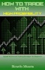 How to Trade with High Probability - Supply & Demand Trading Strategies for Beginners (Paperback) - Ricardo Moneta Photo