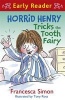 Horrid Henry Tricks the Tooth Fairy, Book 22 (Paperback) - Francesca Simon Photo