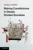 Making Constitutions in Deeply Divided Societies (Hardcover) - Hanna Lerner Photo