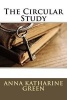 The Circular Study (Paperback) - Anna Katharine Green Photo