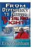 From Dependency to Freedom - But I Still Must Fight (Paperback) - MR Eric Wortham Photo