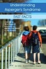 Understanding Asperger's Syndrome - Fast Facts - A Guide for Teachers and Educators to Address the Needs of the Student (Paperback) - Emily Burrows Photo