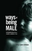 Ways of Being Male - Representing Masculinities in Children's Literature (Paperback) - John Stephens Photo