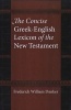 The Concise Greek-English Lexicon of the New Testament (English, Greek, To, Hardcover) - Frederick W Danker Photo