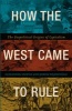 How the West Came to Rule - The Geopolitical Origins of Capitalism (Paperback) - Alexander Anievas Photo