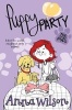 Puppy Party - Top of the Pups (Paperback, Main Market Ed.) - Anna Wilson Photo