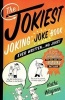 The Jokiest Joking Joke Book Ever Written . . . No Joke! - 2,001 Brand-New Side-Splitters That Will Keep You Laughing Out Loud (Paperback) - kathi Wagner Photo