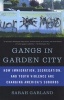 Gangs in Garden City - How Immigration, Segregation, and Youth Violence are Changing America's Suburbs (Paperback) - Sarah Garland Photo