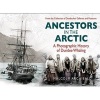 Ancestors in the Arctic - A Photographic History of Dundee Whaling (Paperback) - Malcolm Archibald Photo