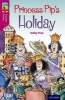 Oxford Reading Tree Treetops Fiction: Level 10: Princess Pip's Holiday (Paperback) - Sally Prue Photo