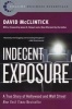 Indecent Exposure - A True Story of Hollywood and Wall Street (Paperback, 1st HarperBusiness pbk. ed) - David McClintick Photo