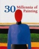 30 Millennia of Painting (Hardcover) - Parkstone International Photo