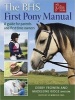 The BHS First Pony Manual - A Guide for Parents & First-Time Owners (Paperback) - Debby Frowen Photo